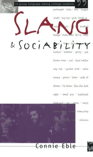 Slang and Sociability: In-Group Language Among College Students (Oxford-Westminster Critical Studies)