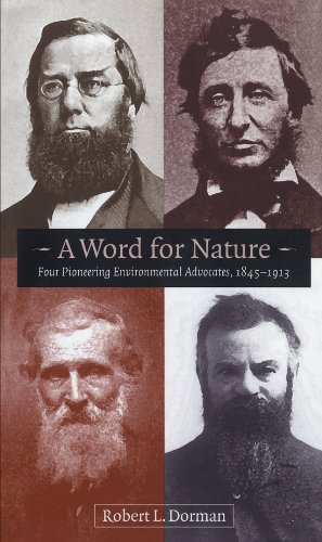 A Word for Nature: Four Pioneering Environmental Advocates, 1845-1913