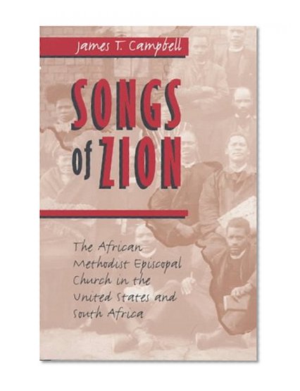 Songs of Zion: The African Methodist Episcopal Church in the United States and South Africa