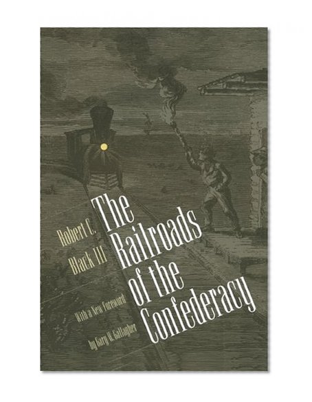 The Railroads of the Confederacy