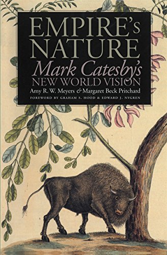 Empire's Nature: Mark Catesby's New World Vision (Published for the Omohundro Institute of Early American History and Culture, Williamsburg, Virginia)