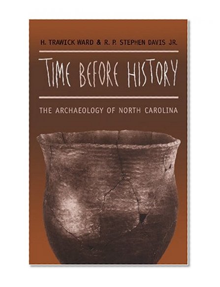 Time before History: The Archaeology of North Carolina