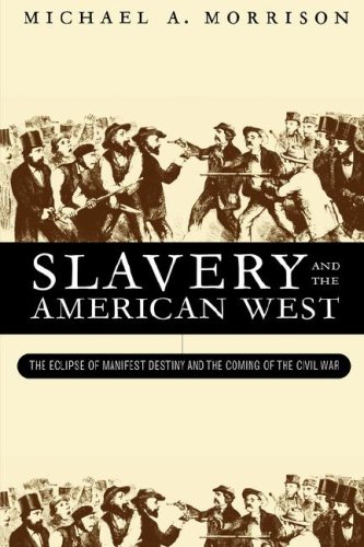 Slavery and the American West: The Eclipse of Manifest Destiny