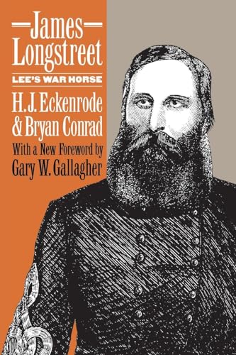 James Longstreet: Lee's War Horse