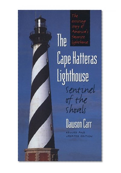 The Cape Hatteras Lighthouse: Sentinel of the Shoals, Second Edition