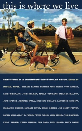 This Is Where We Live: Short Stories by 25 Contemporary North Carolina Writers