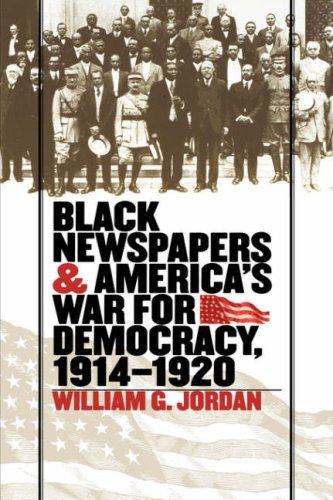 Black Newspapers and America's War for Democracy, 1914-1920