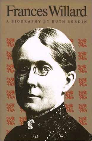 Frances Willard: A Biography