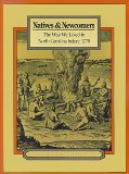 Natives & Newcomers: The Way We Lived in North Carolina Before 1770 (Way We Lived in North Carolina Series)
