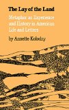 The Lay of the Land: Metaphor As Experience and History in American Life and Letters