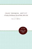 Jean Toomer, Artist: A Study of His Literary Life and Work, 1894-1936