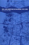 The Land Question in Palestine, 1917-1939