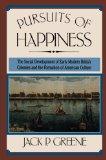 Pursuits of Happiness: The Social Development of Early Modern British Colonies and the Formation of American Culture