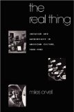 The Real Thing: Imitation and Authenticity in American Culture, 1880-1940 (Cultural Studies of the United States)
