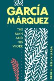 Garcia Marquez: The Man and His Work
