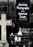American Photography and the American Dream (Cultural Studies of the United States)