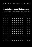Sociology and Scientism: The American Quest for Objectivity, 1880-1940