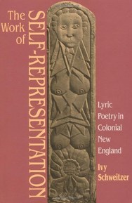 Work of Self-Representation: Lyric Poetry in Colonial New England (Gender & American Culture)