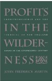Profits in the Wilderness: Entrepreneurship and the Founding of New England Towns in the Seventeenth Century (Published for the Omohundro Institute of Early American Hist)