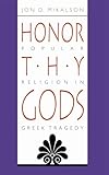 Honor Thy Gods: Popular Religion in Greek Tragedy