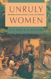 Unruly Women: The Politics of Social and Sexual Control in the Old South (Gender & American Culture)