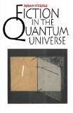Fiction in the Quantum Universe