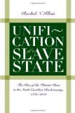 Unification of a Slave State: The Rise of the Planter Class in the South Carolina Backcountry, 1760-1808 (Published for the Omohundro Institute of ... History and Culture, Williamsburg, Virginia)