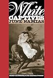 White Captives: Gender and Ethnicity on the American Frontier