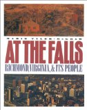 At the Falls: Richmond, Virginia, and Its People