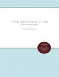 Town Creek Indian Mound: A Native American Legacy