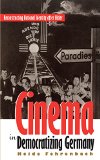 Cinema in Democratizing Germany: Reconstructing National Identity After Hitler