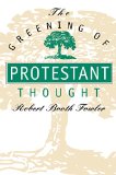 The Greening of Protestant Thought