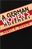 A German Women's Movement: Class and Gender in Hanover, 1880-1933