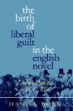 The Birth of Liberal Guilt in the English Novel: Charles Dickens to H. G. Wells