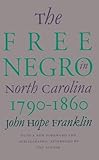 The Free Negro in North Carolina, 1790-1860