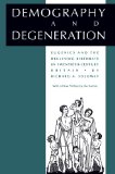 Demography and Degeneration: Eugenics and the Declining Birthrate in Twentieth-Century Britain