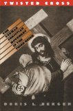 Twisted Cross: The German Christian Movement in the Third Reich
