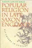 Popular Religion in Late Saxon England: Elf Charms in Context