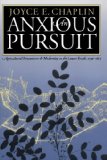 An Anxious Pursuit: Agricultural Innovation and Modernity in the Lower South, 1730-1815 (Published for the Omohundro Institute of Early American History and Culture, Williamsburg, Virginia)