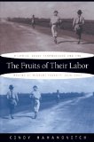 The Fruits of Their Labor: Atlantic Coast Farmworkers and the Making of Migrant Poverty, 1870-1945