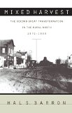 Mixed Harvest: The Second Great Transformation in the Rural North, 1870-1930 (Studies in Rural Culture)