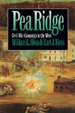 Pea Ridge: Civil War Campaign in the West (Civil War America)