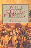 In the Midst of Perpetual Fetes: The Making of American Nationalism, 1776-1820 (Published for the Omohundro Institute of Early American History and Culture, Williamsburg, Virginia)