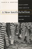 A New South Rebellion: The Battle against Convict Labor in the Tennessee Coalfields, 1871-1896 (Fred W. Morrison Series in Southern Studies)