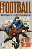 Reading Football: How the Popular Press Created an American Spectacle (Cultural Studies of the United States)