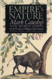 Empire's Nature: Mark Catesby's New World Vision (Published for the Omohundro Institute of Early American History and Culture, Williamsburg, Virginia)