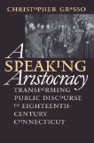 Speaking Aristocracy (Published for the Omohundro Institute of Early American History and Culture, Williamsburg, Virginia)