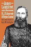 James Longstreet: Lee's War Horse