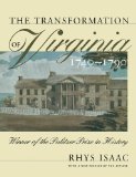 The Transformation of Virginia, 1740-1790 (Published by the Omohundro Institute of Early American History and Culture and the University of North Carolina Press)