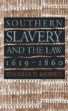 Southern Slavery and the Law, 1619-1860 (Studies in Legal History)